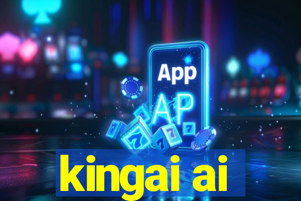 kingai ai